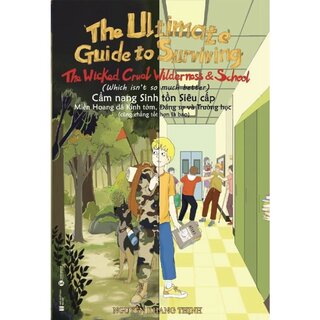 Cẩm Nang Sinh Tồn Siêu Cấp: Miền Hoang Dã Kinh Tởm, Đáng Sợ Và Trường Học
