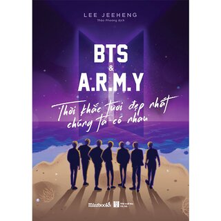 BTS & A.R.M.Y Thời Khắc Tươi Đẹp Nhất Chúng Ta Có Nhau