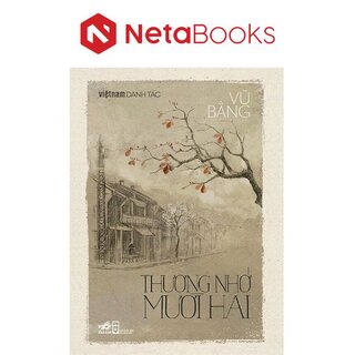 Việt Nam Danh Tác - Thương Nhớ Mười Hai - Vũ Bằng