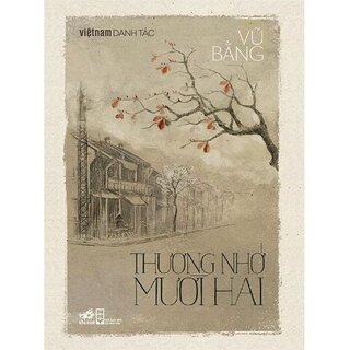 Việt Nam Danh Tác - Thương Nhớ Mười Hai - Vũ Bằng