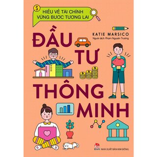 Hiểu Về Tài Chính, Vững Bước Tương Lai - Đầu Tư Thông Minh