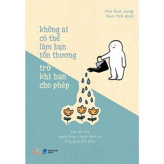 Không Ai Có Thể Làm Bạn Tổn Thương Trừ Khi Bạn Cho Phép