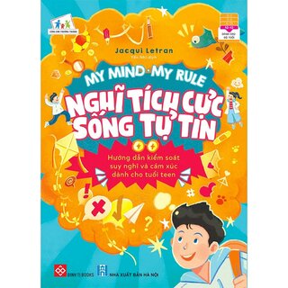 My Mind - My Rule: Nghĩ Tích Cực - Sống Tự Tin