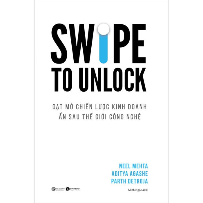 Swipe To Unlock - Gạt Mở Chiến Lược Kinh Doanh Ẩn Sau Thế Giới Công Nghệ