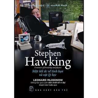 Stephen Hawking - Một Hồi Ức Về Tình Bạn Và Vật Lý Học
