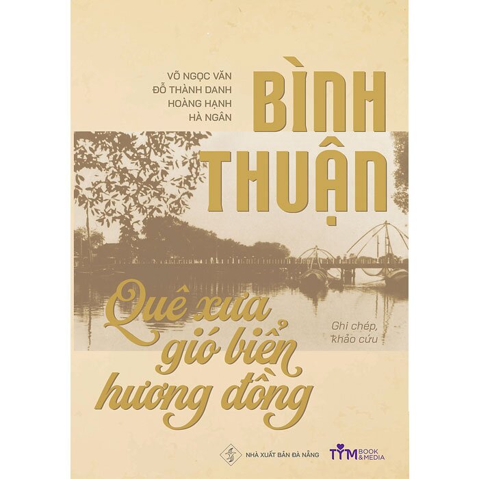 Bình Thuận - Quê Xưa Gió Biển Hương Đồng