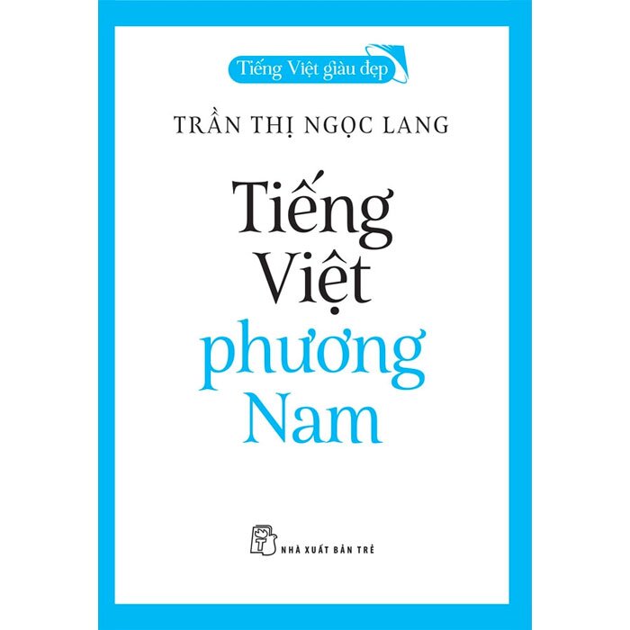 Tiếng Việt Giàu Đẹp - Tiếng Việt Phương Nam