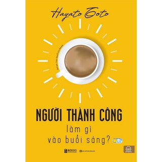 Người Thành Công Làm Gì Vào Buổi Sáng?