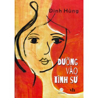 Đường Vào Tình Sử (Bìa Cứng)