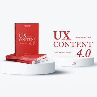 UX Content 4. 0 - Chọn Đúng Chữ, Giữ Người Dùng