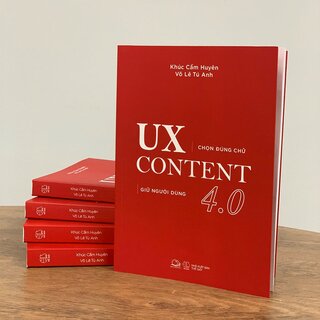 UX Content 4. 0 - Chọn Đúng Chữ, Giữ Người Dùng