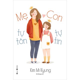 Mẹ Tự Tôn - Con Tự Tin