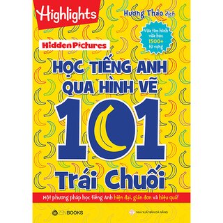 Highlight - Học Tiếng Anh Qua Hình Vẽ 101 Trái Chuối