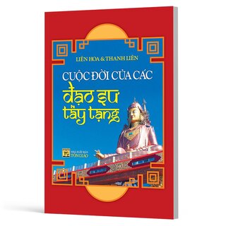 Cuộc Đời Của Các Đạo Sư Tây Tạng - Liên Hoa, Thanh Liên