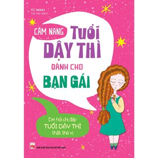 Cẩm Nang Tuổi Dậy Thì Dành Cho Bạn Gái