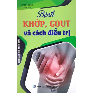 Bệnh Khớp, Gout Và Cách Điều Trị