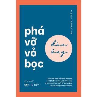 Phá Vỡ Vỏ Bọc Đàn Ông