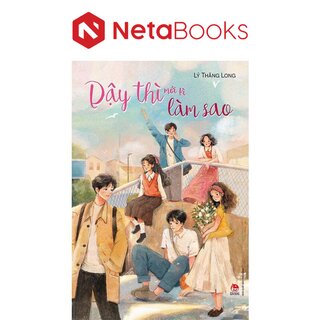 Dậy Thì Mới Kì Làm Sao