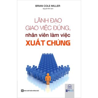 Lãnh Đạo Giao Việc Đúng Nhân Viên Làm Việc Xuất Chúng