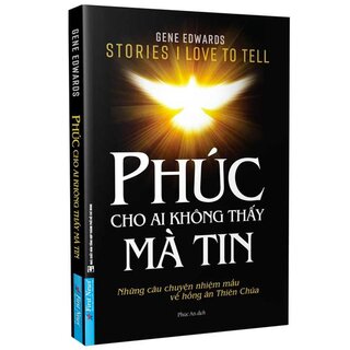 Phúc Cho Ai Không Thấy Mà Tin