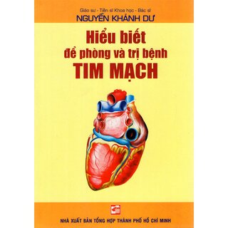 Hiểu Biết Để Phòng Và Trị Bệnh Tim Mạch