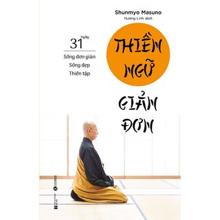 Thiền Ngữ Giản Đơn - 31 Ngày Sống Đơn Giản Sống Đẹp Thiền Tập