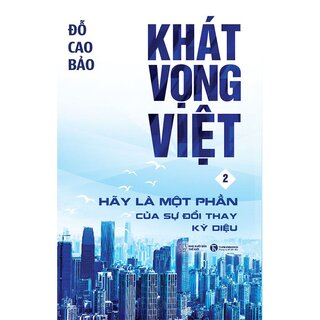Khát Vọng Việt 2 - Hãy Là Một Phần Của Sự Đổi Thay Kỳ Diệu
