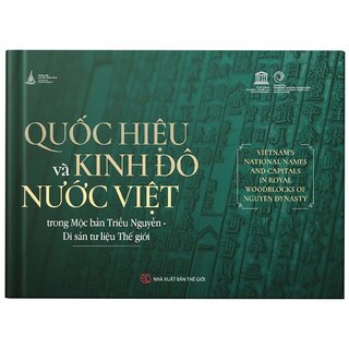 Quốc Hiệu Và Kinh Đô Nước Việt Trong Mộc Bản Triều Nguyễn - Di Sản Tư Liệu Thế Giới
