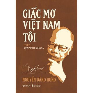 Giấc Mơ Việt Nam Tôi - Tập 2: Còn Mãi Hương Xa