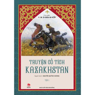 Truyện Cổ Tích Kazakhstan - Tập 1