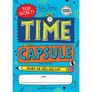 Time Capsule - Nhật Ký Siêu Nhí Nhố