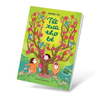 Viết Cho Những Điều Bé Nhỏ - Tết Xưa Thơ Bé