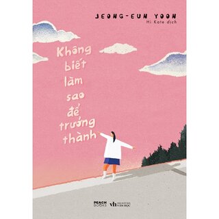 Không Biết Làm Sao Để Trưởng Thành