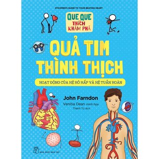 Que Que Thích Khám Phá - Quả Tim Thình Thịch - Hoạt Động Của Hệ Hô Hấp Và Hệ Tuần Hoàn