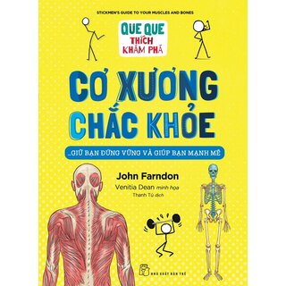 Que Que Thích Khám Phá - Cơ Xương Chắc Khỏe - Giữ Bạn Đứng Vững Và Giúp Bạn Mạnh Mẽ