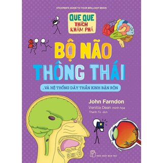 Que Que Thích Khám Phá - Bộ Não Thông Thái - Và Hệ Thống Dây Thần Kinh Bận Rộn