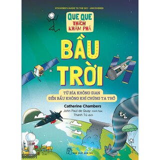 Que Que Thích Khám Phá - Bầu Trời - Từ Rìa Không Gian Đến Bầu Không Khí Chúng Ta Thở