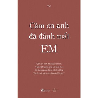 Cảm Ơn Anh Đã Đánh Mất Em