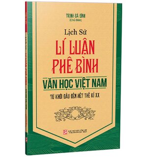 Lịch sử lí luận phê bình Văn học Việt Nam từ khởi đầu đến hết thế kỷ XX