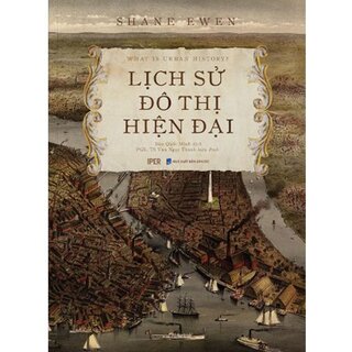 Lịch Sử Đô Thị Hiện Đại (Bìa Cứng)