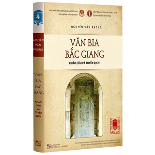 Văn Bia Bắc Giang Khảo Cứu Và Tuyển Dịch