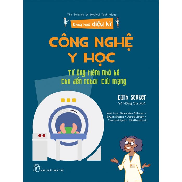 Khoa Học Diệu Kì - Công Nghệ Y Học - Từ Ống Tiêm Nhỏ Bé Cho Đến Robot Cứu Mạng