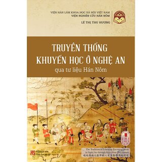 Truyền Thống Khuyến Học Ở Nghệ An Qua Tư Liệu Hán Nôm (Bìa Cứng)