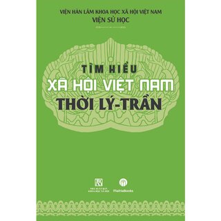 Tìm Hiểu Xã Hội Việt Nam Thời Lý - Trần