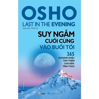 Osho - Suy Ngẫm Cuối Cùng Vào Buổi Tối - Tái Bản 2022