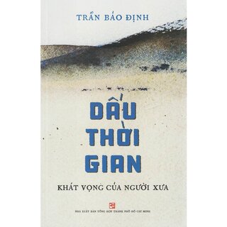 Dấu Thời Gian - Khát Vọng Của Người Xưa