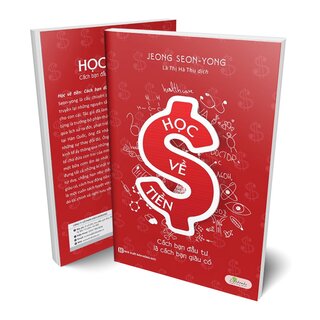 Học Về Tiền - Cách Bạn Đầu Tư Là Cách Bạn Giàu Có