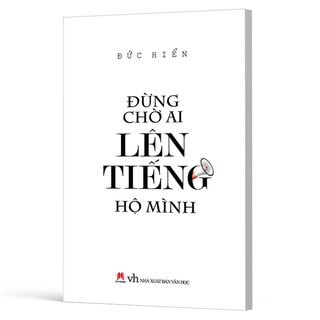 Đừng Chờ Ai Lên Tiếng Hộ Mình