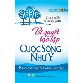 Bí Quyết Tạo Lập Cuộc Sống Như Ý