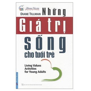 Những Giá Trị Sống Cho Tuổi Trẻ (Tái Bản 2018)